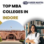 Choosing the Best: Top MBA Colleges in Indore for Aspiring Managers